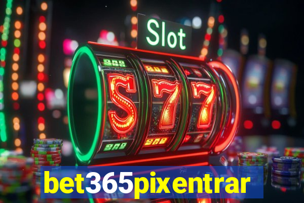 bet365pixentrar