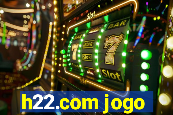 h22.com jogo