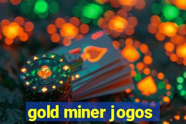 gold miner jogos