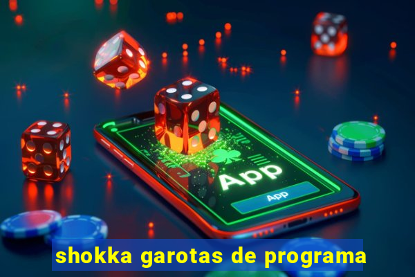 shokka garotas de programa