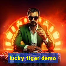 lucky tiger demo