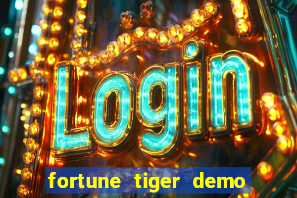 fortune tiger demo aposta de 500