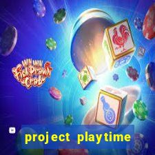 project playtime mobile beta