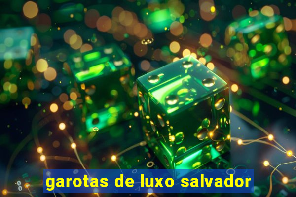 garotas de luxo salvador