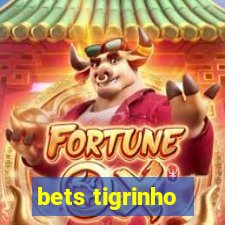 bets tigrinho