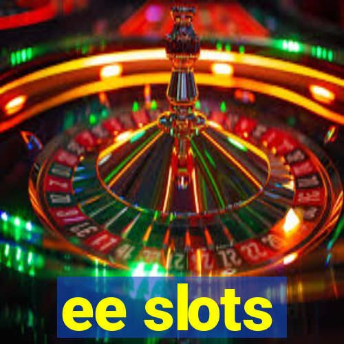 ee slots