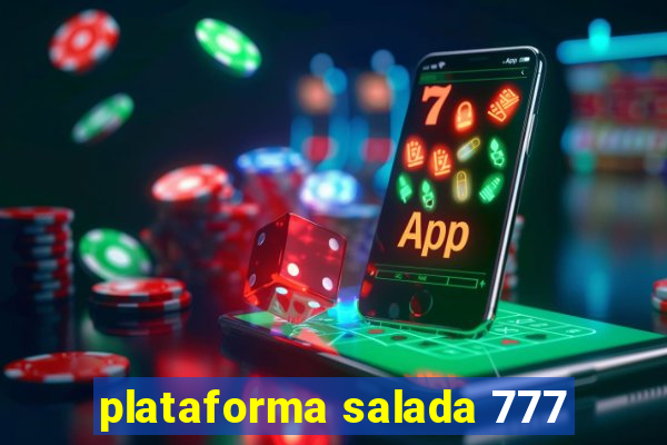 plataforma salada 777