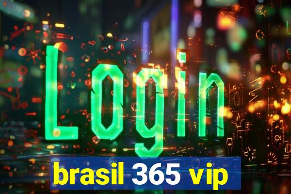 brasil 365 vip