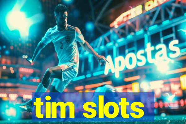 tim slots