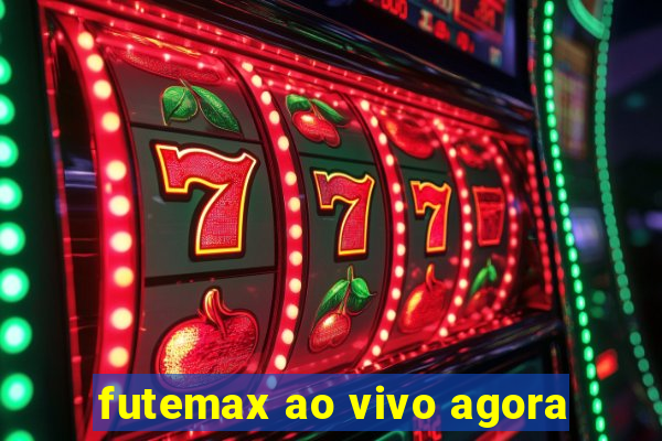 futemax ao vivo agora