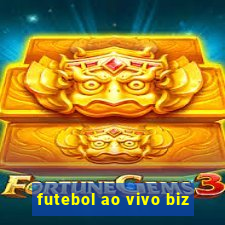 futebol ao vivo biz