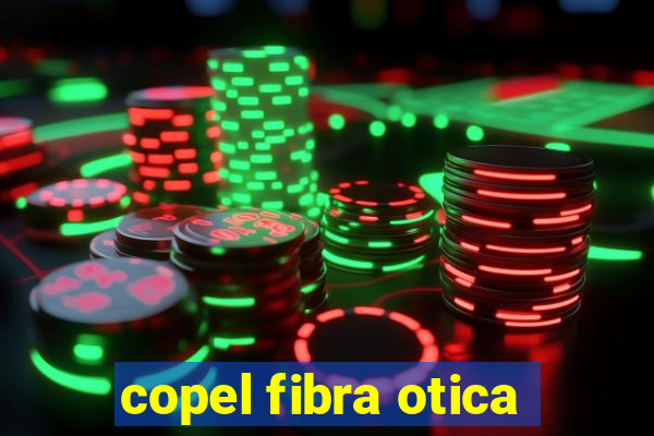 copel fibra otica