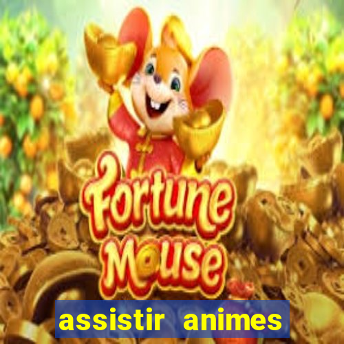 assistir animes online dublado