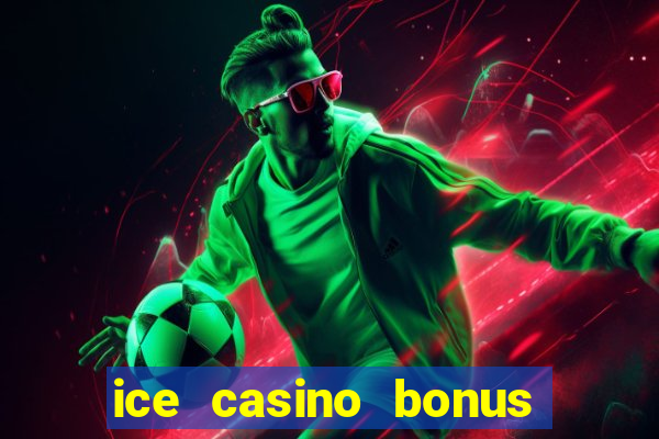 ice casino bonus 25 euro