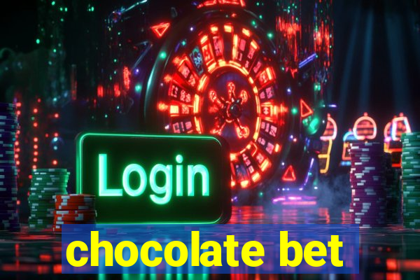 chocolate bet