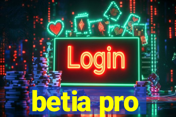 betia pro