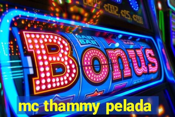 mc thammy pelada