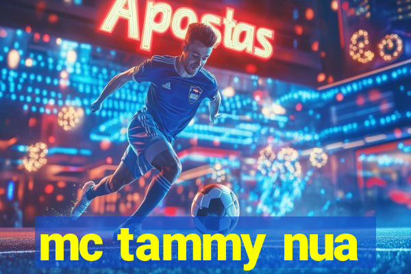 mc tammy nua