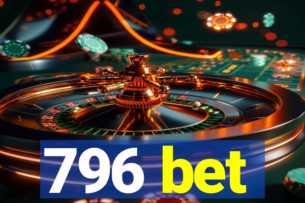 796 bet