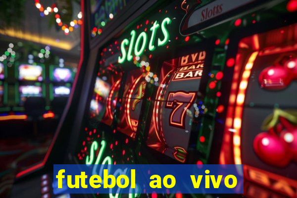 futebol ao vivo sem travar