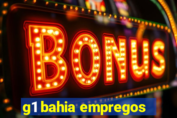 g1 bahia empregos