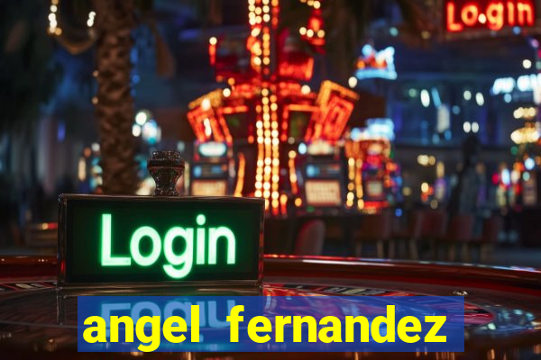 angel fernandez only fans