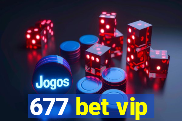 677 bet vip