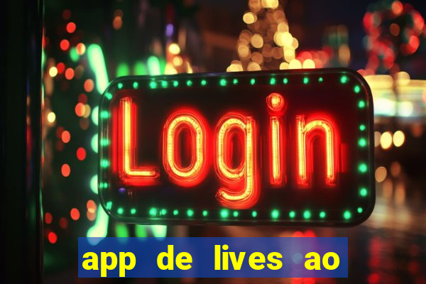 app de lives ao vivo 18