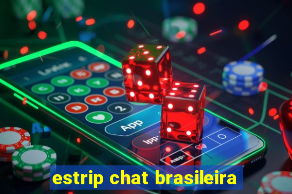 estrip chat brasileira