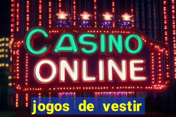 jogos de vestir pessoas ricas