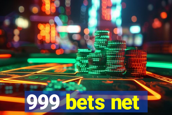 999 bets net