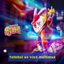 futebol ao vivo multimax