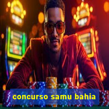 concurso samu bahia