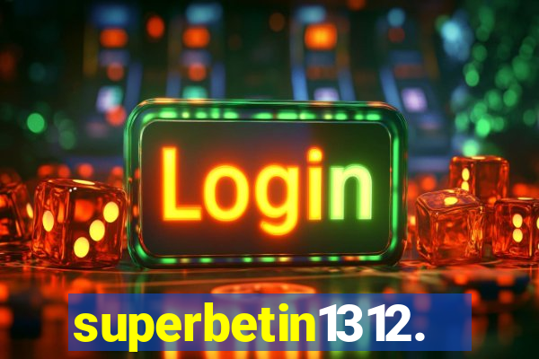 superbetin1312.com