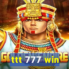 ttt 777 win