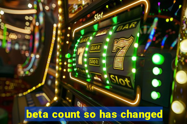 beta count so has changed