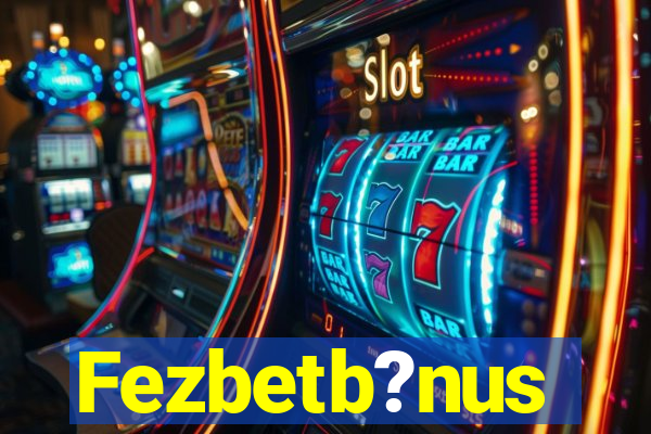 Fezbetb?nus