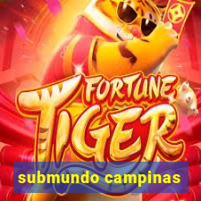 submundo campinas