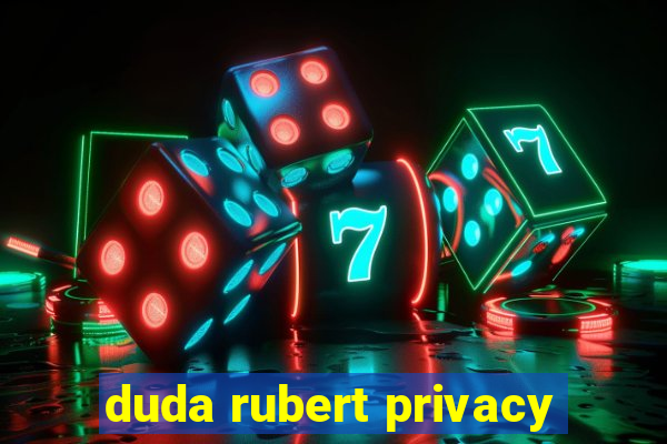 duda rubert privacy