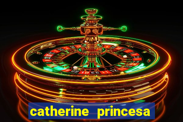 catherine princesa de gales