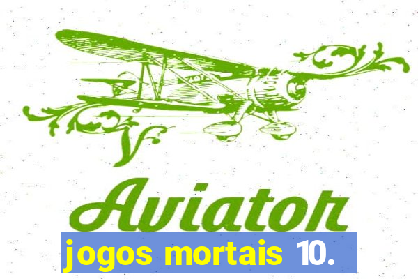 jogos mortais 10.