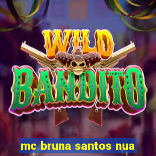 mc bruna santos nua