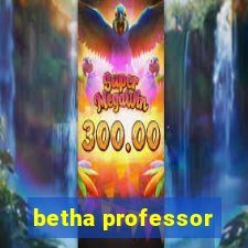 betha professor