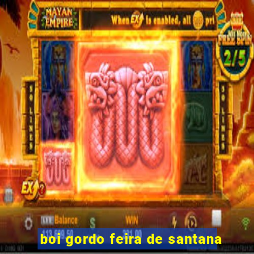 boi gordo feira de santana