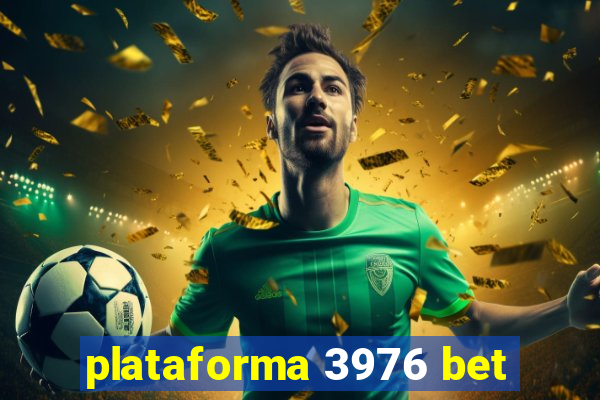 plataforma 3976 bet