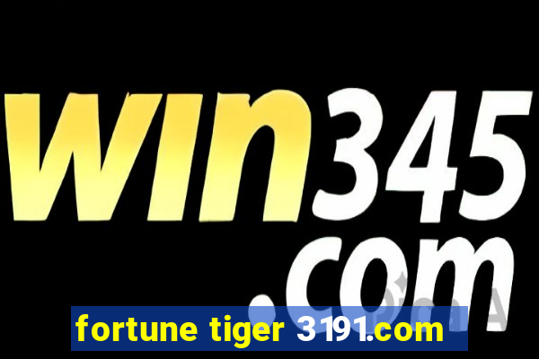 fortune tiger 3191.com