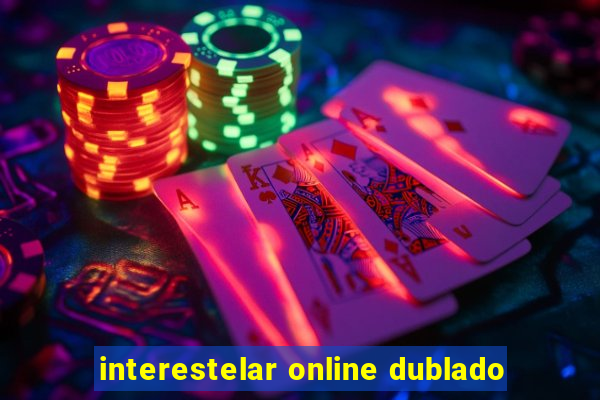 interestelar online dublado