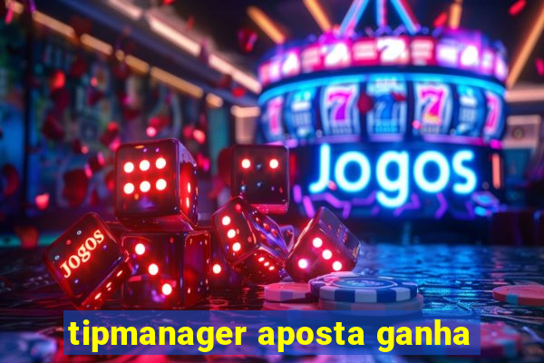 tipmanager aposta ganha