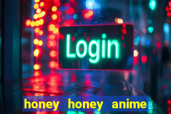 honey honey anime onde assistir