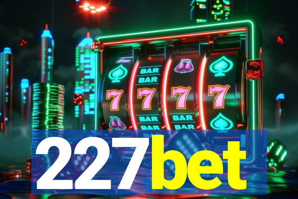 227bet